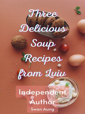 cover image of Three Delicious Soup Recipes from Lviv